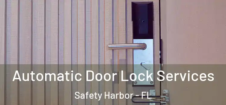  Automatic Door Lock Services Safety Harbor - FL