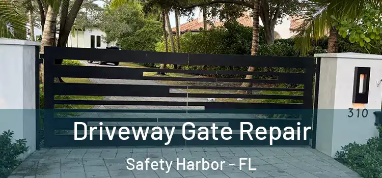 Driveway Gate Repair Safety Harbor - FL