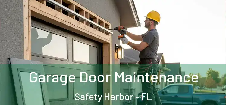 Garage Door Maintenance Safety Harbor - FL