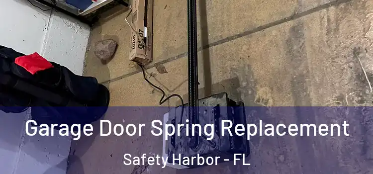  Garage Door Spring Replacement Safety Harbor - FL