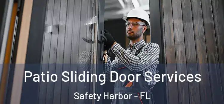  Patio Sliding Door Services Safety Harbor - FL