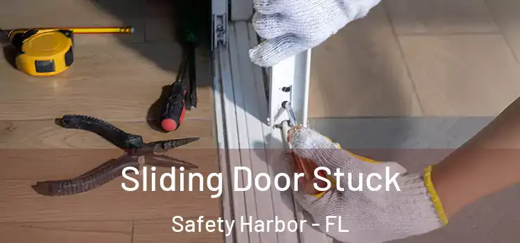  Sliding Door Stuck Safety Harbor - FL