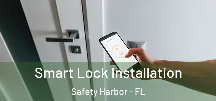  Smart Lock Installation Safety Harbor - FL
